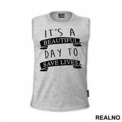 It's a Beautiful Day To Save Lives Rubbon - Grey's Anatomy - Majica