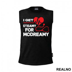 I Get Steamy From Mcdreamy - Grey's Anatomy - Majica