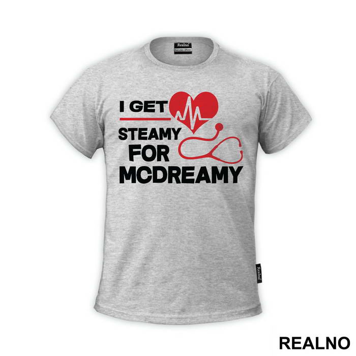 I Get Steamy From Mcdreamy - Grey's Anatomy - Majica