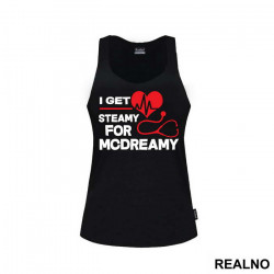 I Get Steamy From Mcdreamy - Grey's Anatomy - Majica