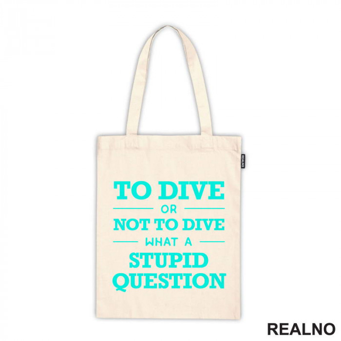 To Dive Or Not To Dive What A Stupid Question - Blue - Diving - Ronjenje - Ceger