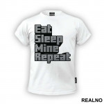 Eat Sleep Mine Repeat - Minecraft - Majica