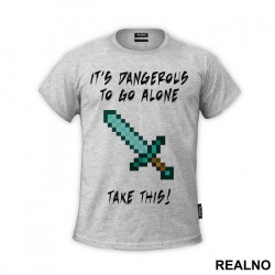 It's Dangerous To Go Alone - Minecraft - Majica