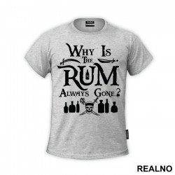Why Is The Rum Always Gone - Pirates of the Caribbean - Majica Why Is The Rum Always Gone - Pirates of the Caribbean - Majica