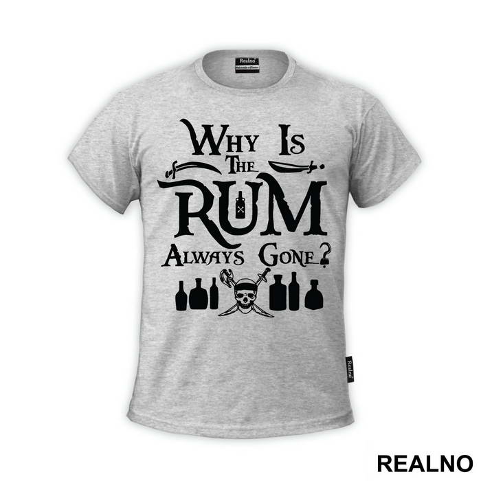 Why Is The Rum Always Gone - Pirates of the Caribbean - Majica
