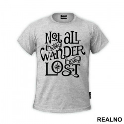 Not All Who Wander Are Lost - Quotes - Majica