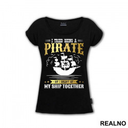 I Tried Being A Pirate But I Couldn't Get My Ship Together - Pirates of the Caribbean - Majica