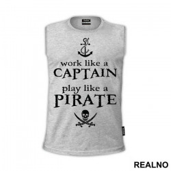 Work Like A Captain Play Like A Pirate - Pirates of the Caribbean - Majica Work Like A Captain Play Like A Pirate - Pirates of the Caribbean - Majica