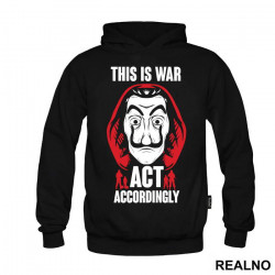This Is War - Act Accordingly - La Casa de Papel - Money Heist - Duks