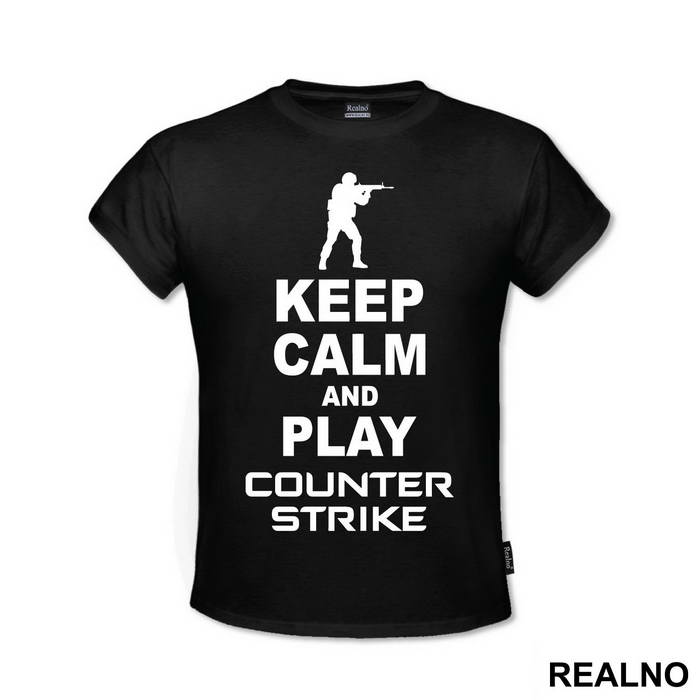 Keep Calm And Play Counter Stike - Counter - Strike - CS - Majica