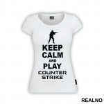 Keep Calm And Play Counter Stike - Counter - Strike - CS - Majica