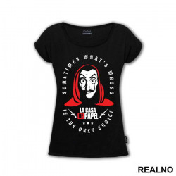Sometimes What's Wrong Is The Only Choice - La Casa de Papel - Money Heist - Majica