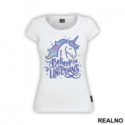 I Believe In Unicorns - Jednorog - Majica
