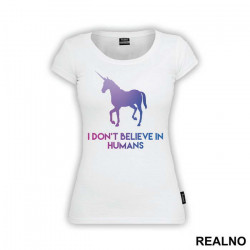 I Don't Believe In Humans - Unicorn - Jednorog - Majica