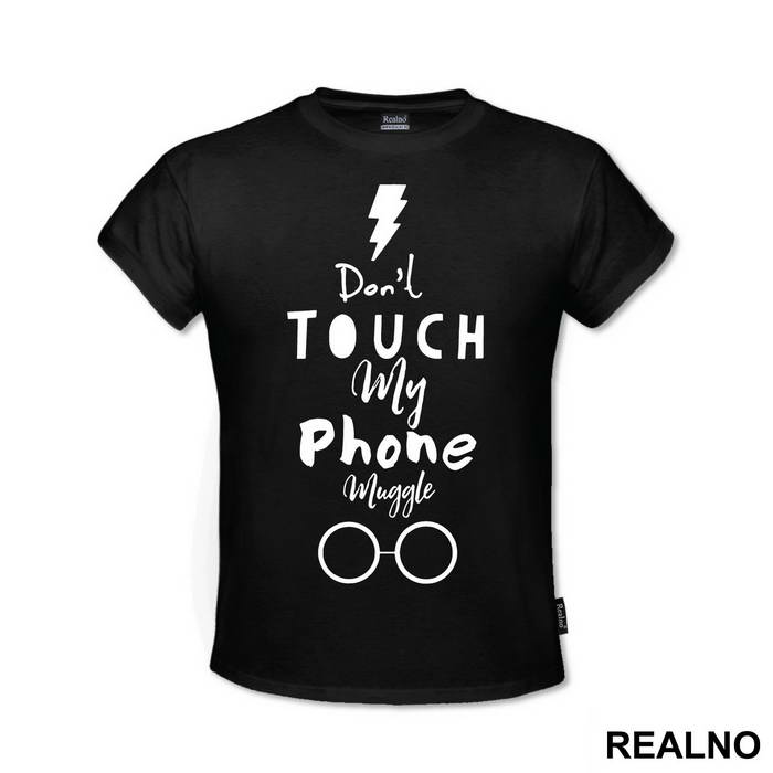 Don't Touch My Phone Muggle - Harry Potter - Majica