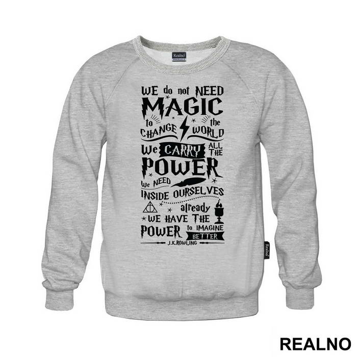 We Do Not Need Magic To Change The World - Harry Potter - Duks