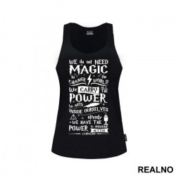 We Do Not Need Magic To Change The World - Harry Potter - Majica