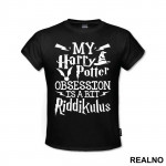 My Obsession Is A Bit Riddikulus - Harry Potter - Majica