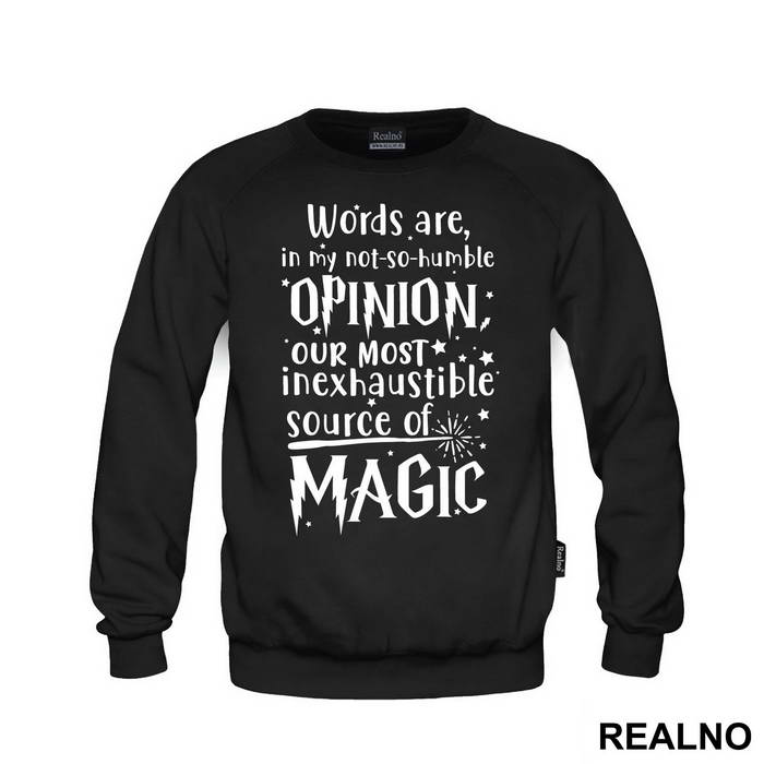 Words Are In My Not So Humble Opinion Out Most Inexhaustible Source of Magic - Harry Potter - Duks