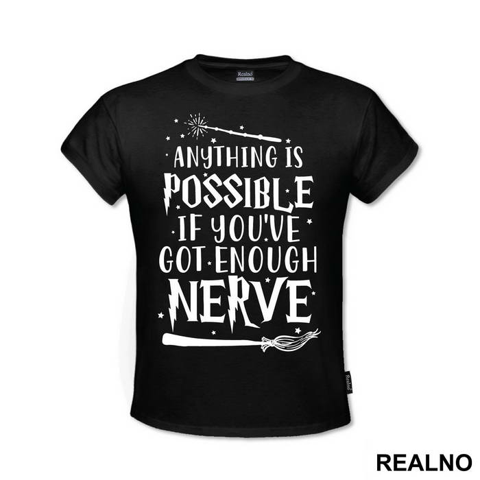 Anything Is Possible If You've Got Enough Nerve - Harry Potter - Majica