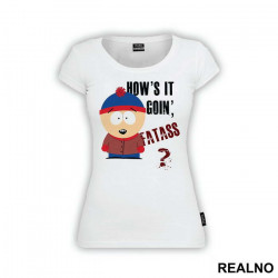 How's It Goin' Fatass - South Park - Majica