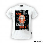 Oh My God They Killed Kenny - South Park - Majica