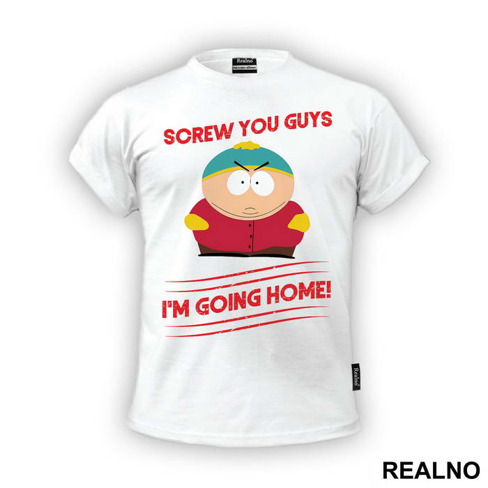 Screw You Guys I'm Going Home - South Park - Majica