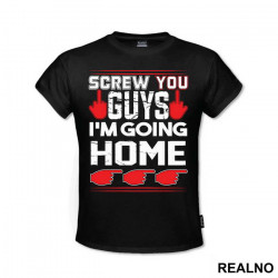 Screw You Guys I'm Going Home Middle Finger - South Park - Majica