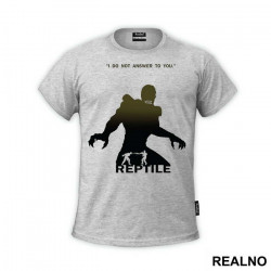 Reptile I Do Not Answer To You - Mortal Kombat - Majica Reptile I Do Not Answer To You - Mortal Kombat - Majica