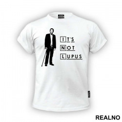 It's Not Lupus - House - Majica