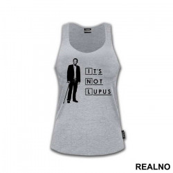 It's Not Lupus - House - Majica