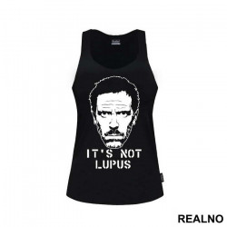 It's Not Lupus Face - House - Majica