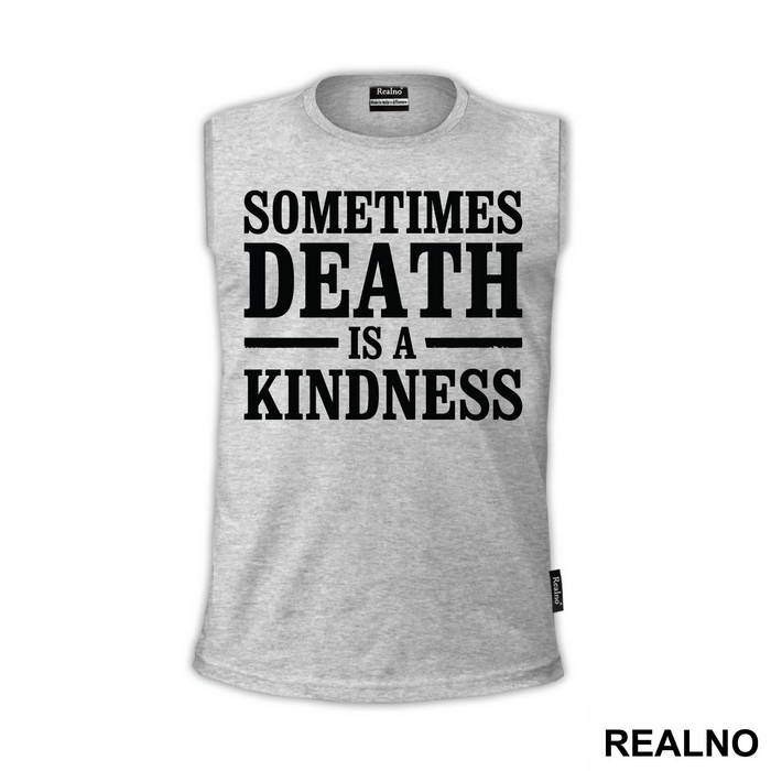 Sometimes Death Is A Kindness - Peaky Blinders - Majica