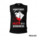 Sometimes Death Is A Kindness Thomas - Peaky Blinders - Majica