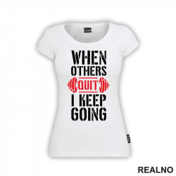 When Others Quit I Keep Going - Red - Trening - Majica When Others Quit I Keep Going - Red - Trening - Majica