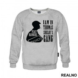 I Am In Thomas Shelby's Gang - Peaky Blinders - Duks
