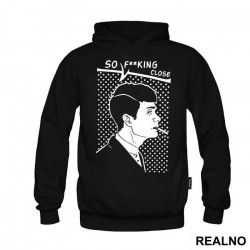 So Fucking Close - Peaky Blinders - Duks