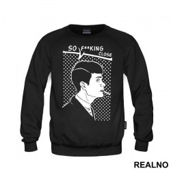 So Fucking Close - Peaky Blinders - Duks