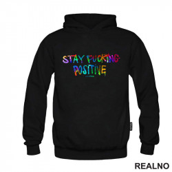 Stay Fucking Positive - Colors - Quotes - Duks