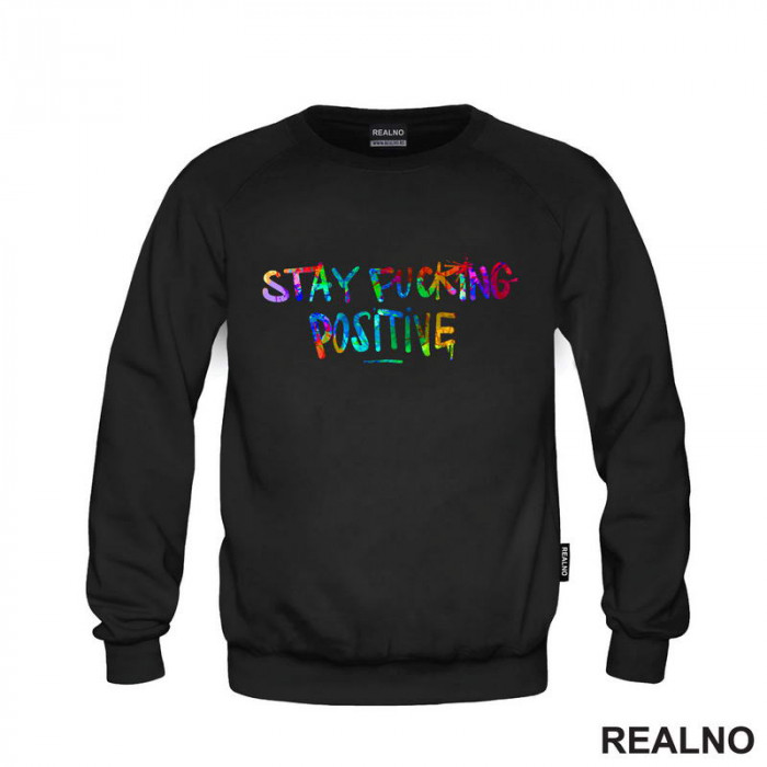Stay Fucking Positive - Colors - Quotes - Duks