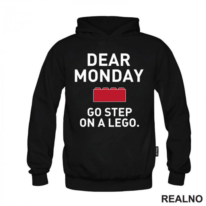 Dear Monday, Go Step On A Lego - Humor - Duks