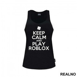 Keep Calm And Play - Roblox - Majica