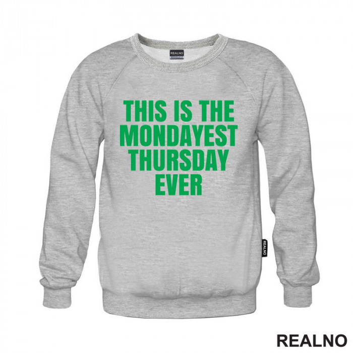 This Is The Mondayest Thursday Ever - Green - Humor - Duks