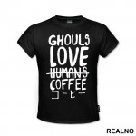 Ghouls Love Coffee - Tokyo Ghoul - Majica