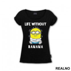 Life Without Banana - Minions - Majica