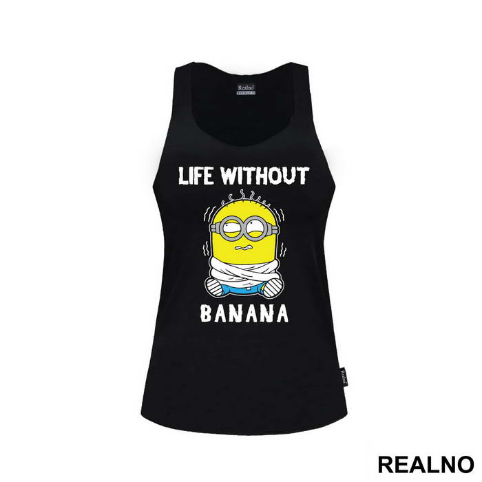 Life Without Banana - Minions - Majica