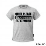 Quiet Please At Work - Engineer - Majica