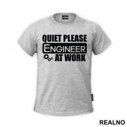 Quiet Please At Work - Engineer - Majica Quiet Please At Work - Engineer - Majica