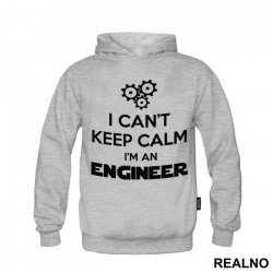 I Can't Keep Calm I'm An - Engineer - Duks