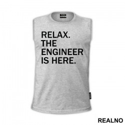 Relax I Am Here - Engineer - Majica Relax I Am Here - Engineer - Majica